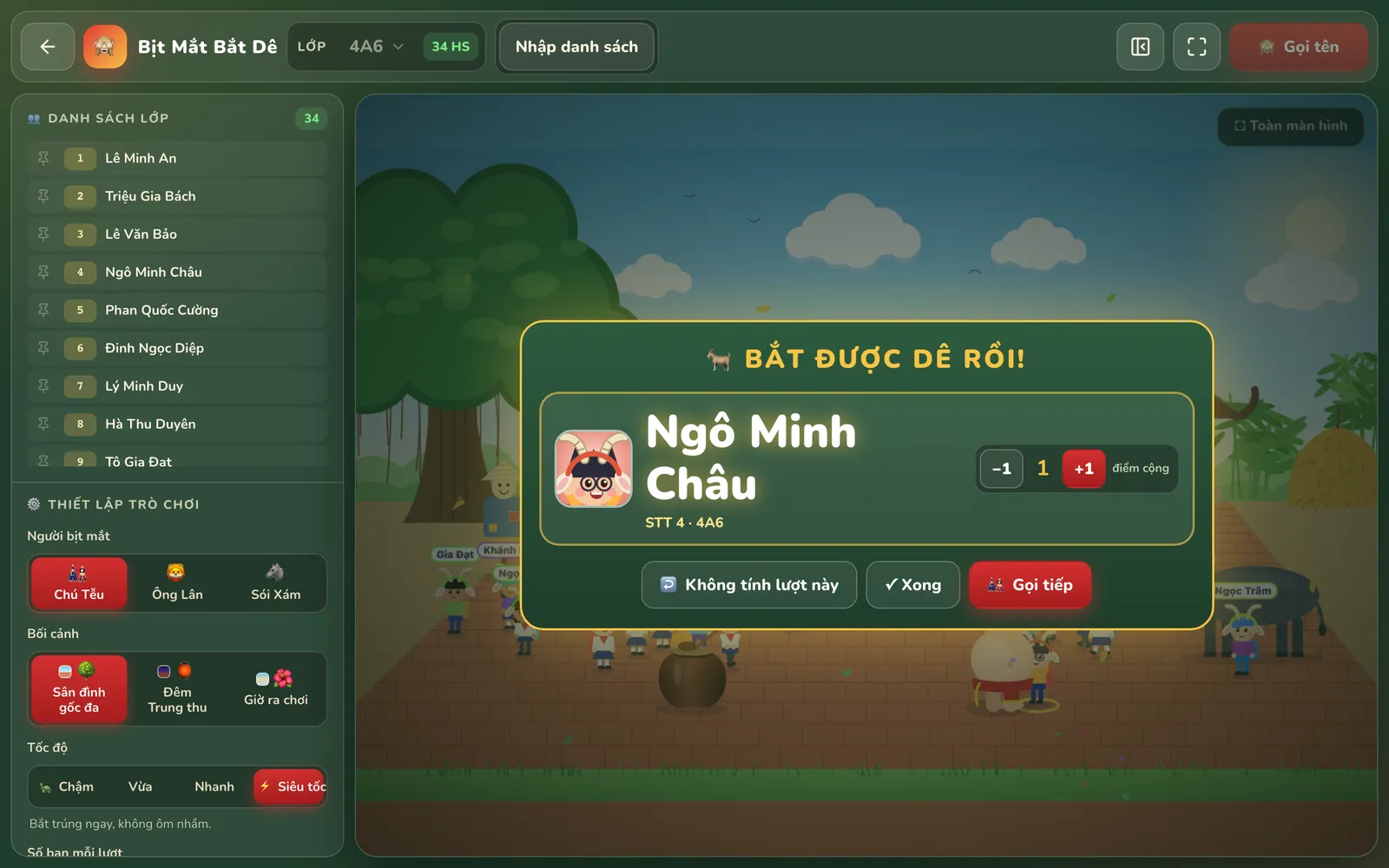 Thẻ kết quả BẮT ĐƯỢC DÊ RỒI! với tên Ngô Minh Châu, STT 4 · 4A6, 1 điểm cộng cùng nút −1 và +1, và ba nút Không tính lượt này, Xong, Gọi tiếp.