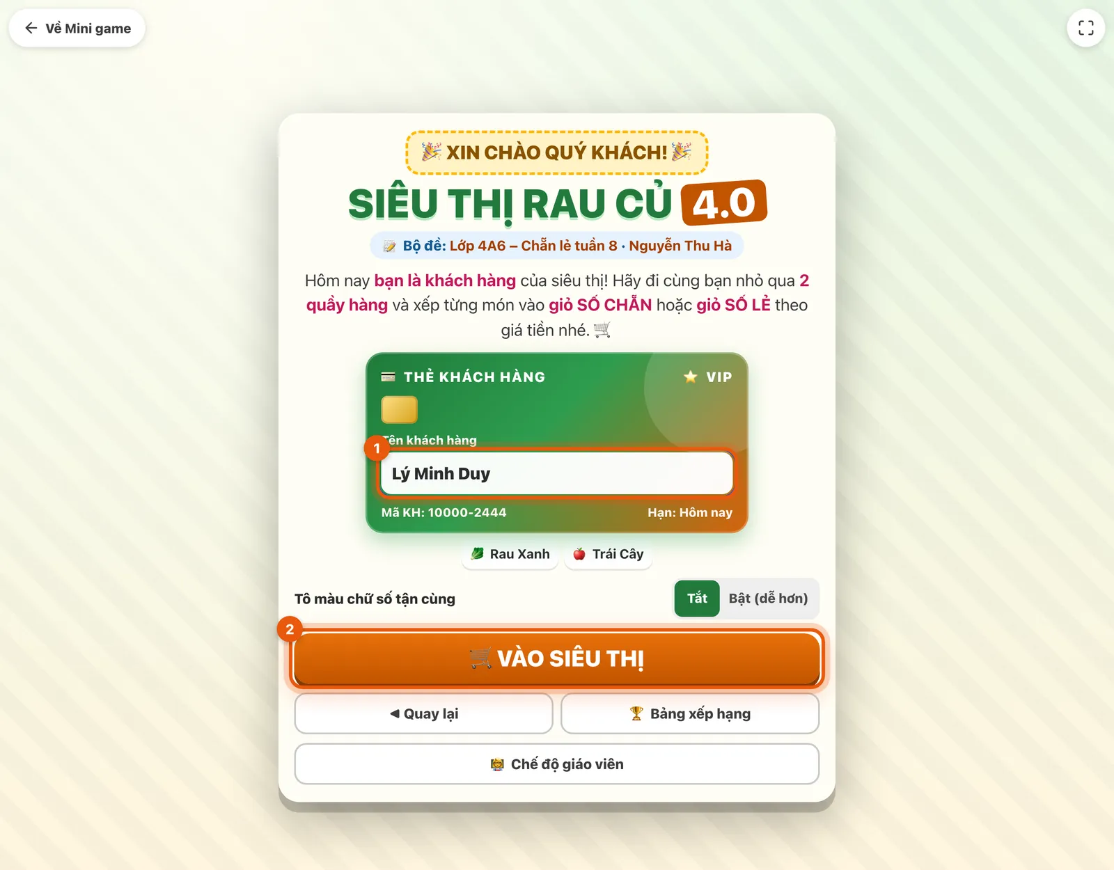 Thẻ khách hàng của Siêu Thị Rau Củ 4.0 với bộ đề Lớp 4A6 – Chẵn lẻ tuần 8 của Nguyễn Thu Hà, hai quầy Rau Xanh và Trái Cây. Số 1 khoanh ô Tên khách hàng (Lý Minh Duy), số 2 khoanh nút VÀO SIÊU THỊ; dưới là Quay lại, Bảng xếp hạng và Chế độ giáo viên.